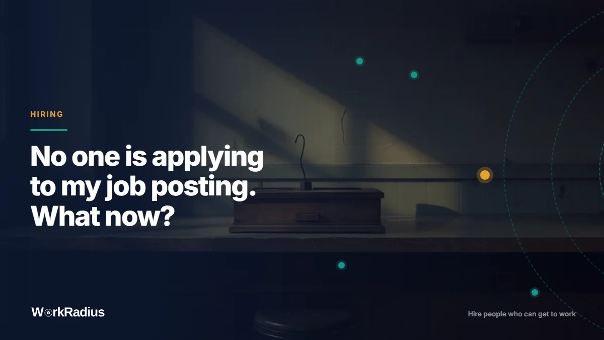 WorkRadius cover card on a dark map grid with dashed radius rings, asking what to do when no one is applying to a job posting