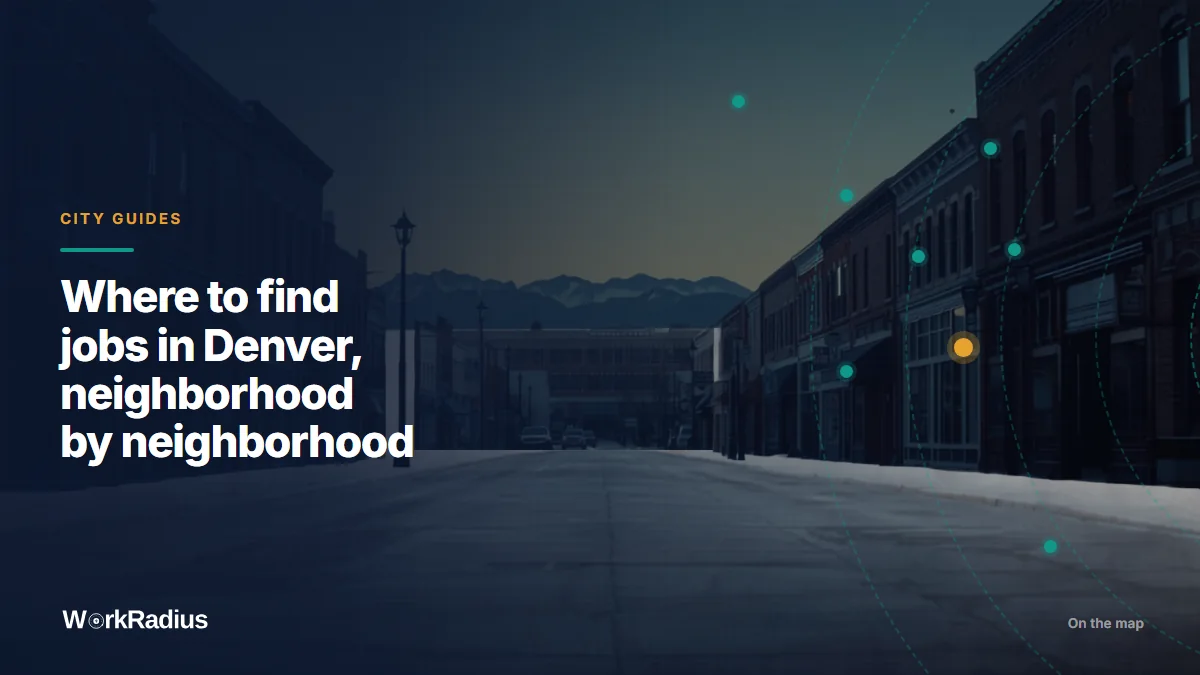 WorkRadius cover card on a dark map grid with dashed radius rings, titled where to find jobs in Denver neighborhood by neighborhood